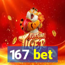 167 bet